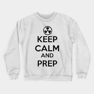 Keep Calm And Prep - Radiation Crewneck Sweatshirt